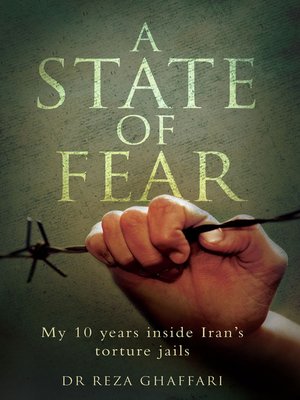 cover image of A State of Fear--My 10 Years Inside Iran's Torture Jails